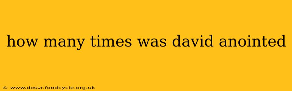 how many times was david anointed