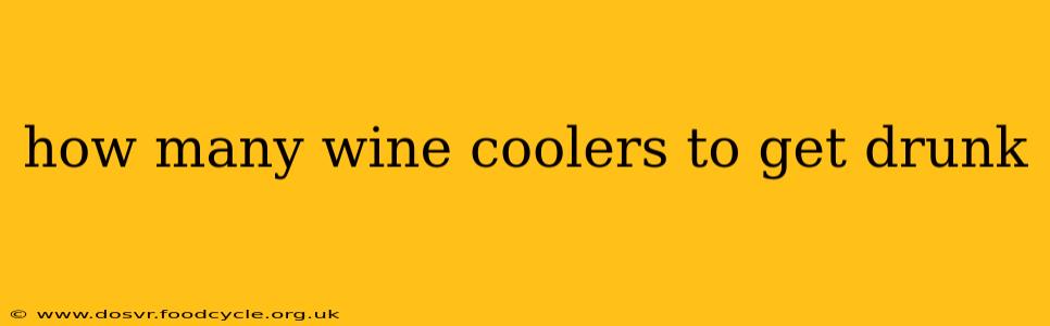 how many wine coolers to get drunk