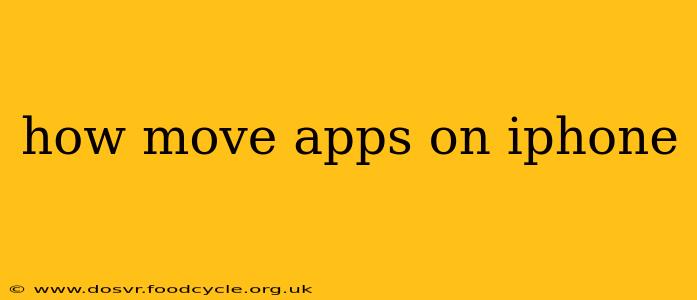 how move apps on iphone