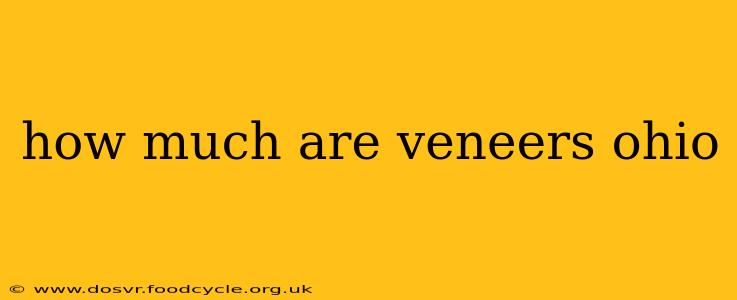 how much are veneers ohio