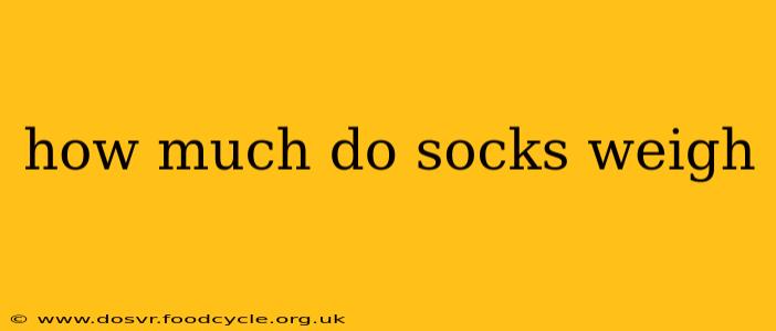 how much do socks weigh