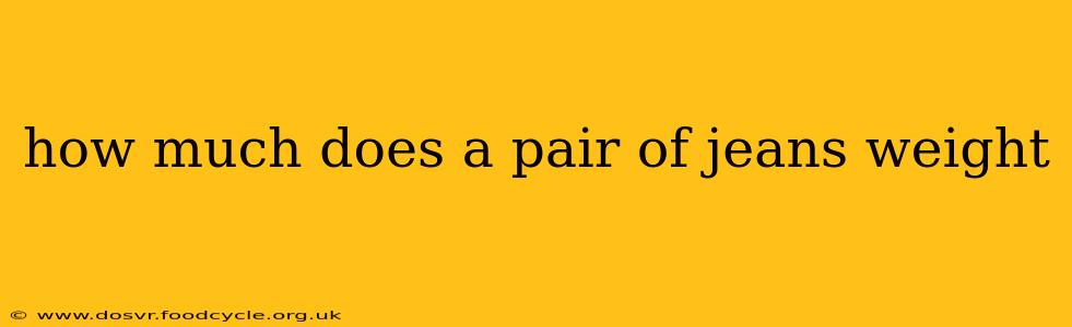 how much does a pair of jeans weight