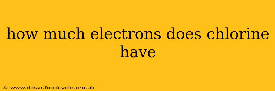how much electrons does chlorine have
