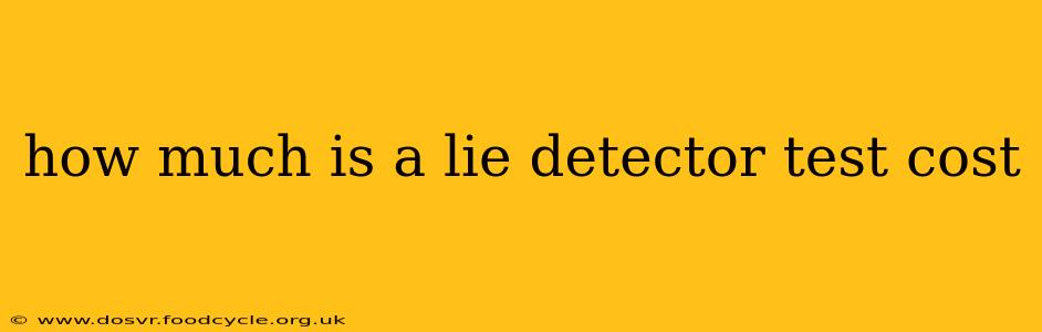 how much is a lie detector test cost