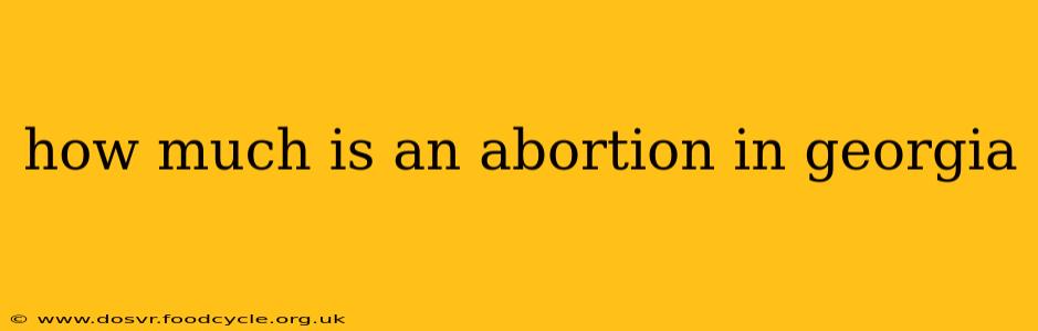 how much is an abortion in georgia
