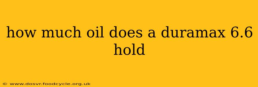 how much oil does a duramax 6.6 hold