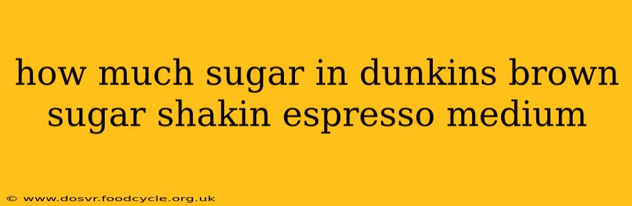 how much sugar in dunkins brown sugar shakin espresso medium