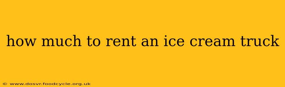 how much to rent an ice cream truck
