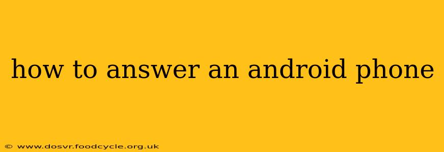 how to answer an android phone