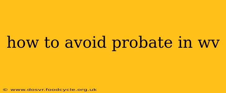 how to avoid probate in wv