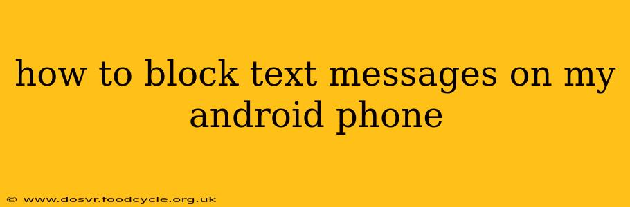 how to block text messages on my android phone