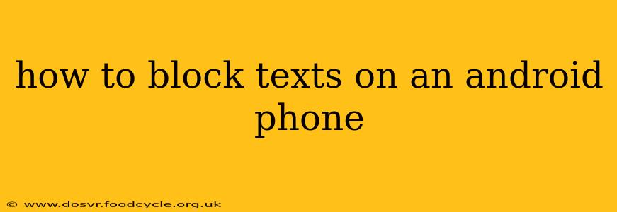 how to block texts on an android phone
