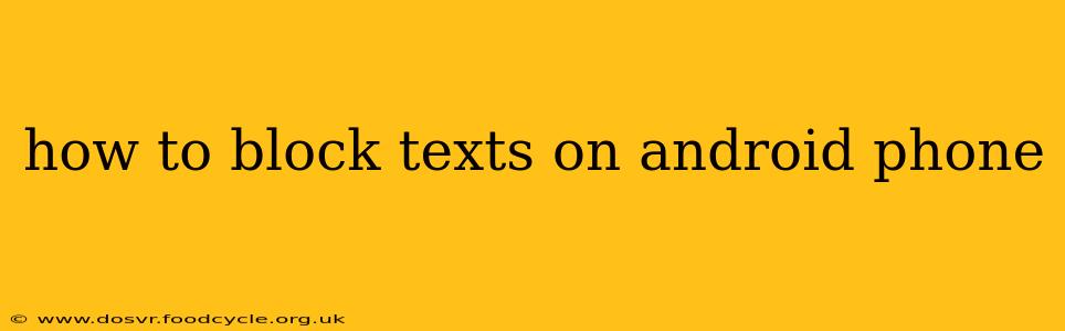 how to block texts on android phone