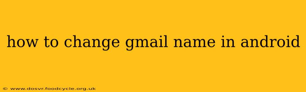 how to change gmail name in android