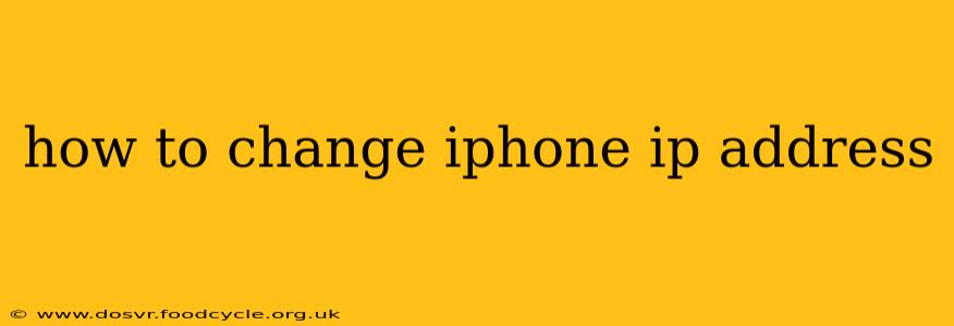 how to change iphone ip address