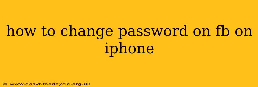 how to change password on fb on iphone