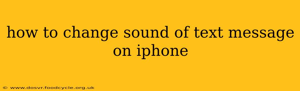 how to change sound of text message on iphone
