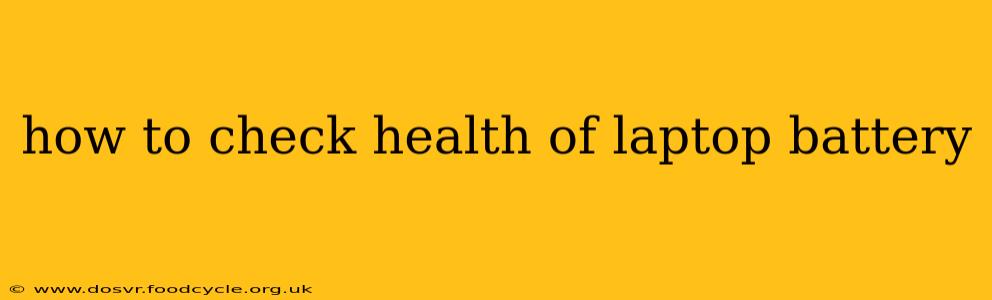 how to check health of laptop battery