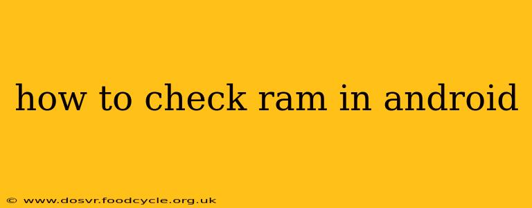 how to check ram in android