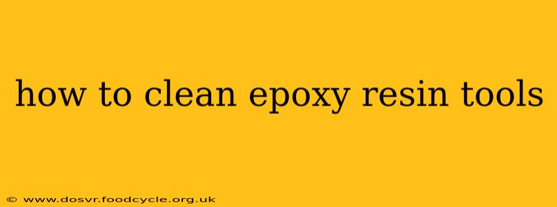 how to clean epoxy resin tools