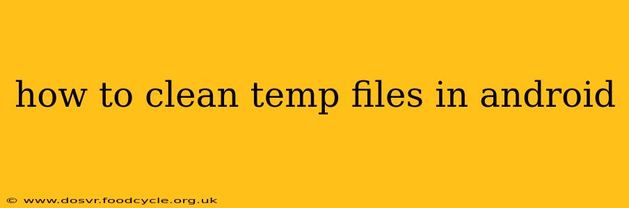 how to clean temp files in android