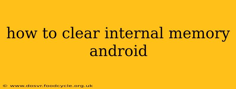 how to clear internal memory android
