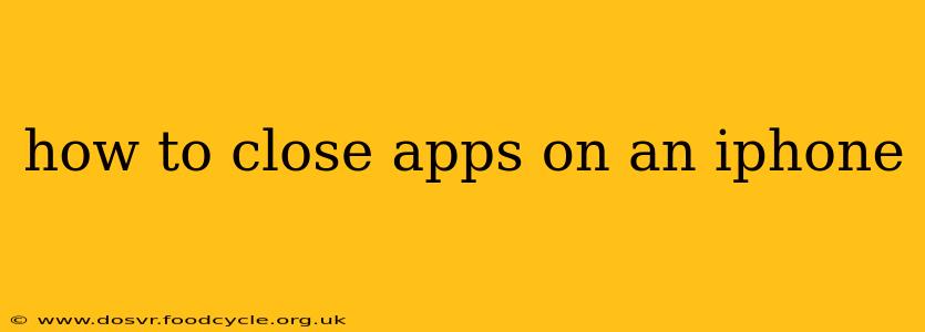 how to close apps on an iphone