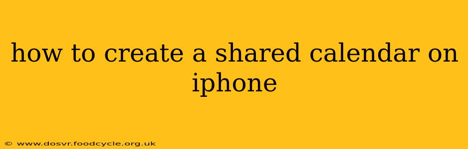 how to create a shared calendar on iphone