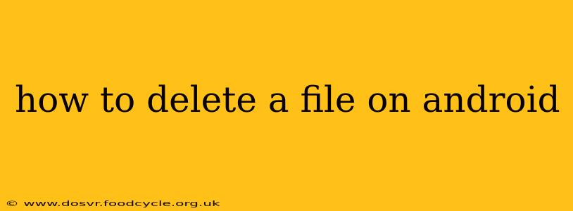how to delete a file on android