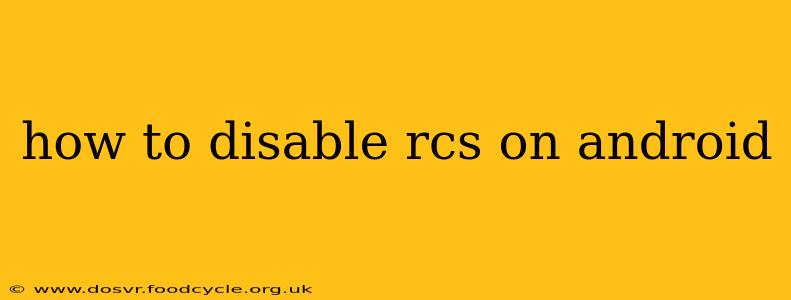 how to disable rcs on android