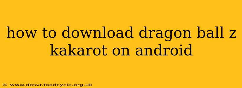 how to download dragon ball z kakarot on android