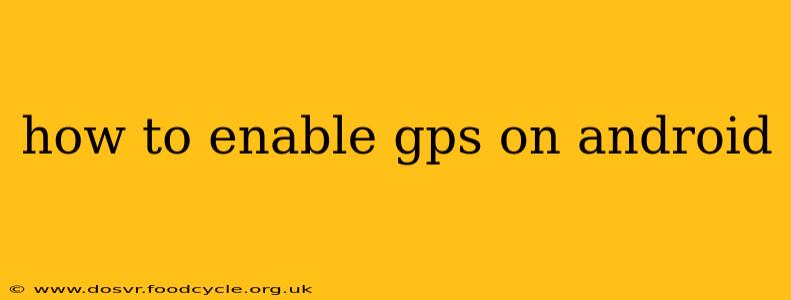 how to enable gps on android