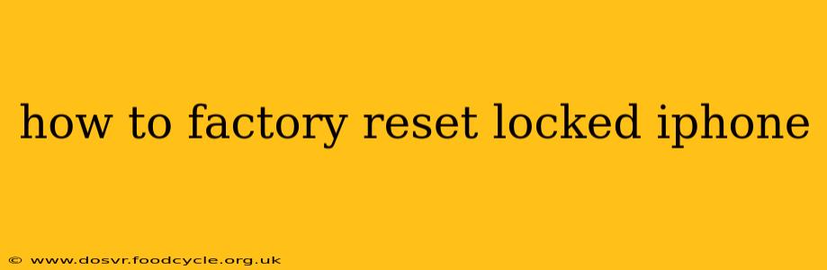 how to factory reset locked iphone