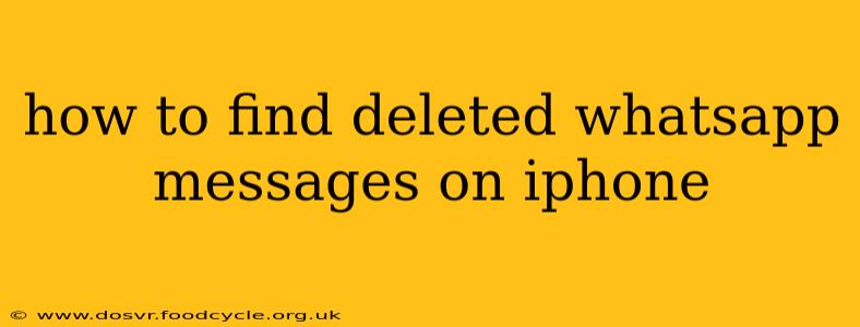how to find deleted whatsapp messages on iphone
