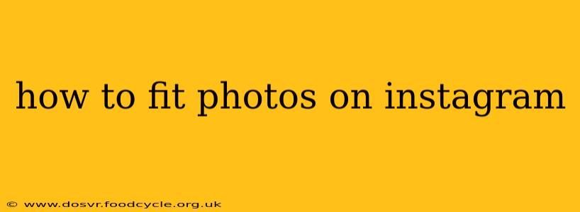 how to fit photos on instagram
