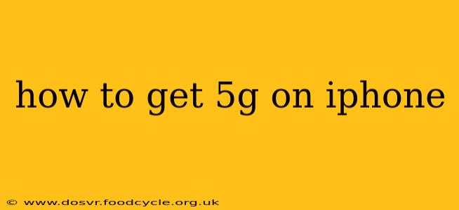 how to get 5g on iphone