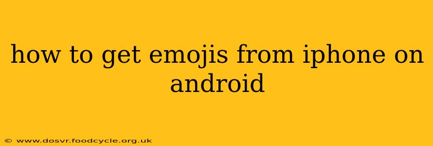 how to get emojis from iphone on android