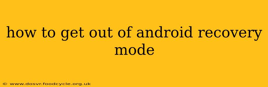 how to get out of android recovery mode