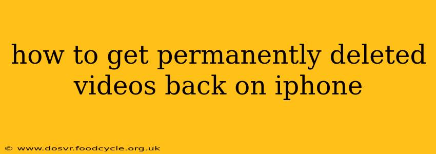 how to get permanently deleted videos back on iphone