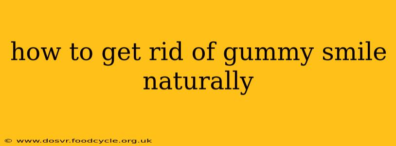 how to get rid of gummy smile naturally