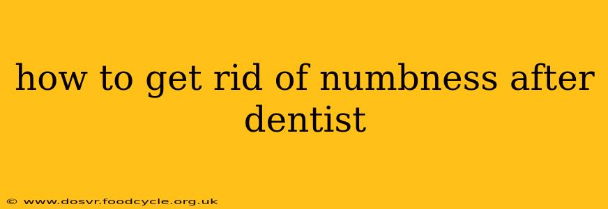 how to get rid of numbness after dentist