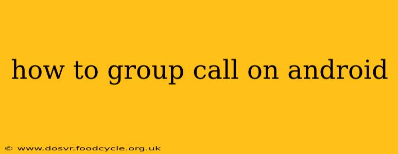 how to group call on android