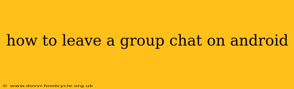 how to leave a group chat on android