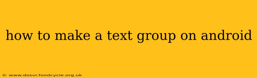 how to make a text group on android