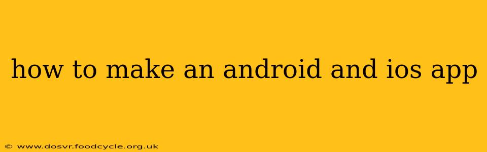 how to make an android and ios app