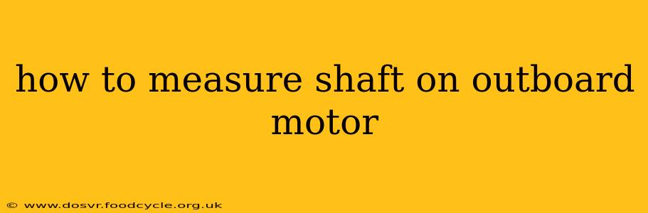 how to measure shaft on outboard motor