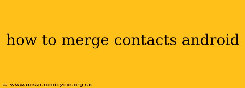 how to merge contacts android