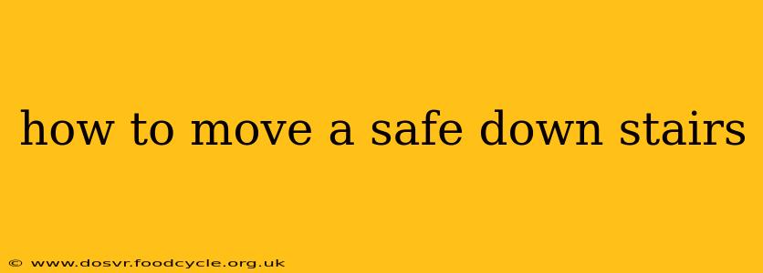 how to move a safe down stairs