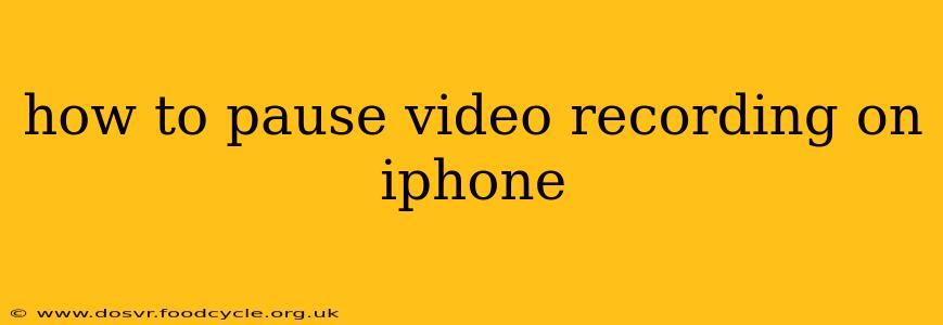 how to pause video recording on iphone