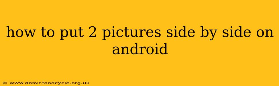 how to put 2 pictures side by side on android